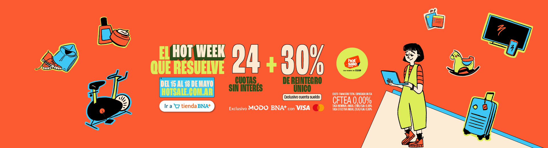 El hot week que resuelve del 15 al 18 de mayo 24 coutas sin interes y 30 porciento de descuento unico  